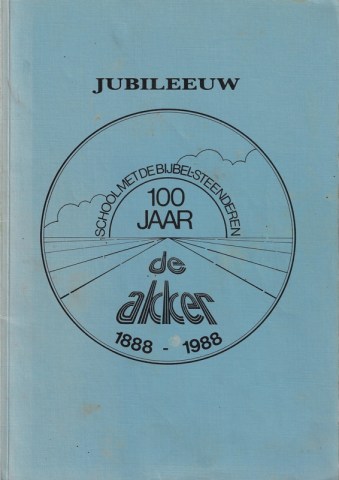 005-C-662 Jubileeuw - 100 Jaar School met den Bijbel de Akker 1988